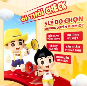 Ôi thôi check – 5 lý do nên chọn nhượng quyền cùng miomio